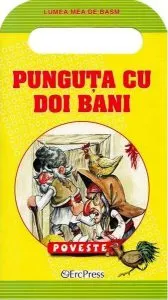 Punguța cu doi bani. Lumea mea de basm de Ion Creanga