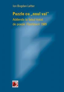 Puzzle cu noul val. Addenda la falsul tratat de poezie Flashback 1985