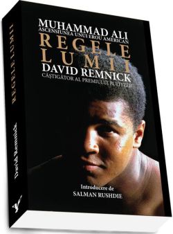Regele lumii. Muhammad Ali și ascensiunea unui erou american