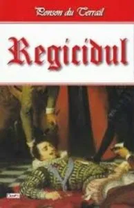 Regicidul de Ponson du Terrail