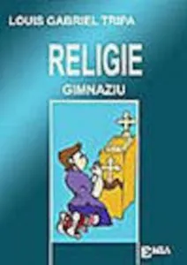 Religie pentru gimnaziu de Louis Gabriel Tripa