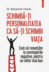 Schimba-ti personalitatea ca sa-ti schimbi viata