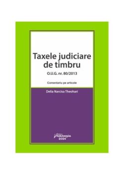 Taxele judiciare de timbru - O.U.G. nr. 80/2013
