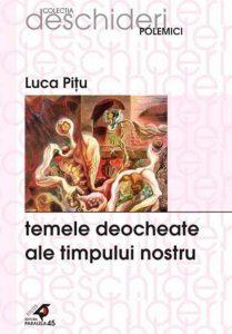 Temele deocheate ale timpului nostru