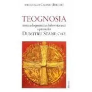 Teognosia, sinteza dogmatica si duhovniceasca a parintelui Dumitru Staniloae de Calinic.