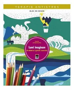 Terapie antistres. Bloc de desen. Lumi imaginare de colorat cu ajutorul numerelor de Camille de Montmorillon