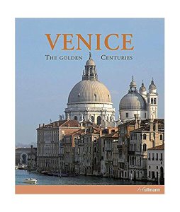 Venice: The Golden Centuries