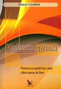 Vindecarea profunda. Puterea acceptarii pe calea catre starea de bine