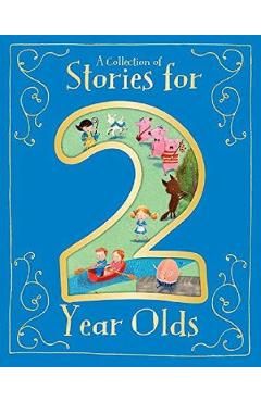 A Collection of Stories for 2 Year Olds