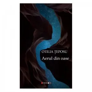 Aerul din oase de Otilia Teposu