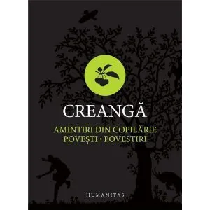Amintiri din copilărie. Poveşti. Povestiri de Ion Creanga