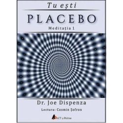 Audiobook. Tu esti placebo Meditatia 1. Cum sa schimbi doua credinte si perceptii