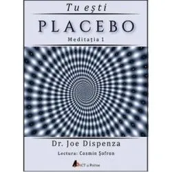 Audiobook. Tu esti placebo Meditatia 1. Cum sa schimbi doua credinte si perceptii