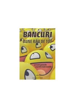 Bancuri bune rău de tot
