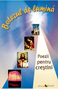 Botezul de lumina. Poezii pentru crestini de Ala Bujor