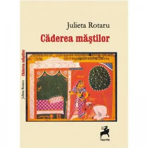 Caderea mastilor de Julieta Rotaru