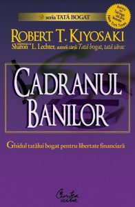 Cadranul banilor. Ghidul tatalui bogat pentru libertate financiara