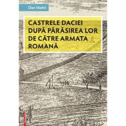 Castrele Daciei dupa parasirea lor de catre armata romana