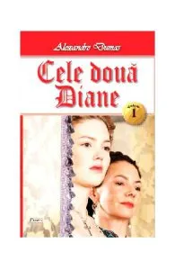 Cele două Diane Vol.1 de Alexandre Dumas