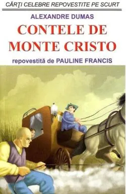 Contele de Monte Cristo - repovestită de Pauline Francis de Alexandre Dumas