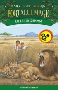 Cu leii in savana. Portalul Magic nr. 11 de Mary Pope Osborne