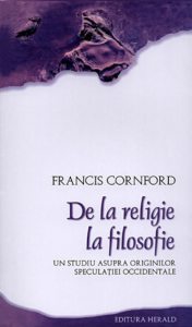 De la religie la filosofie. Un studiu asupra originilor speculatiei occidentale