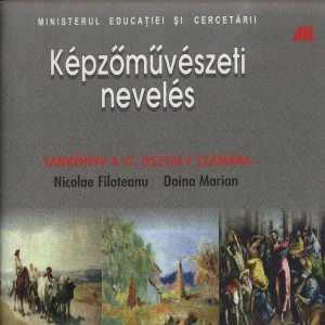 Desen artistic si educatie plastica. Manual pentru clasa a VI-a in limba maghiara