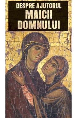 Despre ajutorul Maicii Domnului