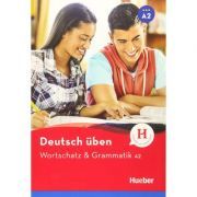Deutsch uben. Wortschatz & Grammatik A2