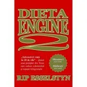 Dieta Engine 2. Salveaza-ti viata in 28 de zile de Rip Esselstyn