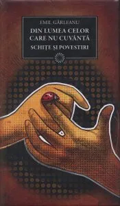 Din lumea celor care nu cuvanta. Schite si povestiri