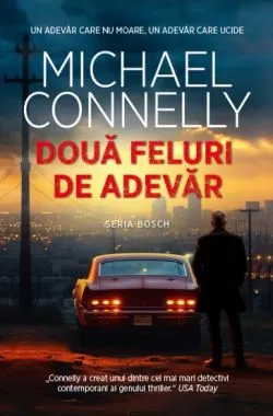 DOUA FELURI DE ADEVAR de Michael Connelly