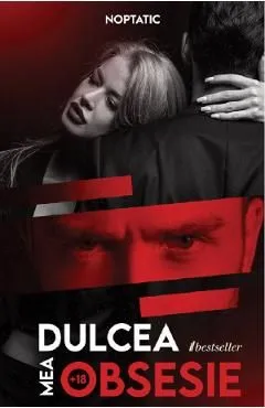 Dulcea mea obsesie de Noptatic