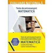 Evaluare nationala 2023. Matematica. Teste de antrenament de Camelia Elena Neta
