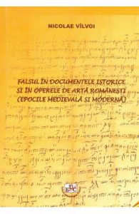 Falsul in documentele istorice si in operele de arta romanesti