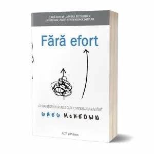 Fără efort de Greg McKeown