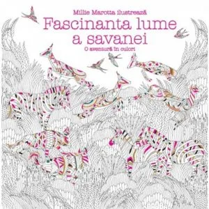 Fascinanta lume a savanei. O aventura in culori - Carte de colorat antistres de Millie Marotta