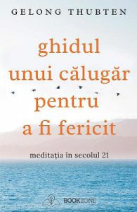 Ghidul unui calugar pentru a fi fericit