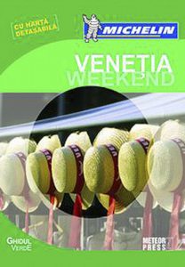 Ghidul Venetia Weekend (cu harta detasabila)