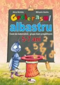 Greierasul albastru - caiet grupa mare pregatitoare 5-7 ani de Alice Nichita