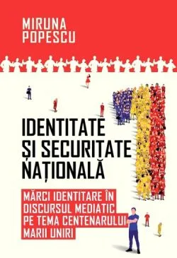 Identitate si securitate nationala de Miruna Popescu