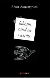 Iubeam, cand ea s-a stins de Anna Augustyniak