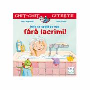Iulia se spala pe cap fara lacrimi. Chit-chit citeste
