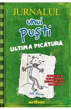 Jurnalul unui pusti Vol.3: Ultima picatura de Jeff Kinney