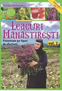 Leacuri Manastiresti. Prezentate pe tipuri de afectiuni. Vol. 2 de Mariana Borloveanu