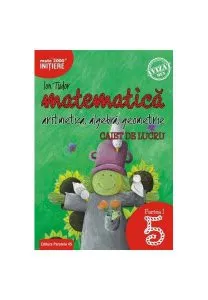 Mate 2000 inițiere. Matematică. Aritmetică, algebră, geometrie. Caiet de lucru. Clasa a V-a. Semestrul I de Ion Tudor