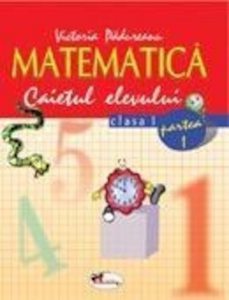 Matematica. Caietul elevului pentru clasa I. Partea I