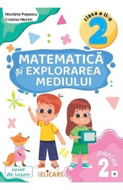 Matematica si explorarea mediului - Clasa 2 Partea 2 Caiet (B)