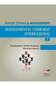 Minidictionar De Management 7: Managementul Comparat International de Ovidiu Nicolescu