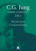 Mysterium Coniunctionis 2. Cercetari asupra separarii si unirii contrastelor sufletesti in alchimie